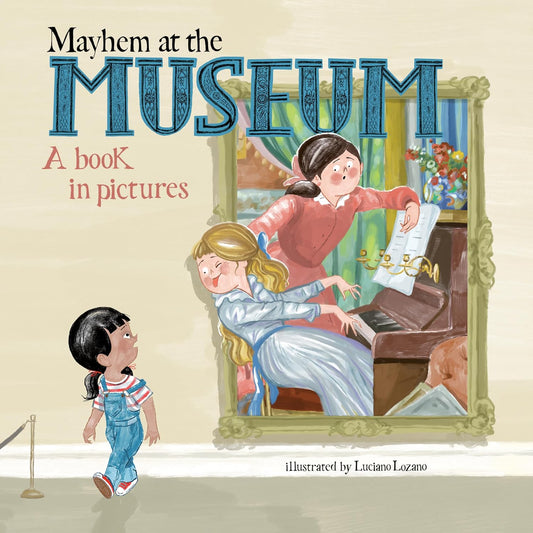 Mayhem at the Museum: A Book in Pictures